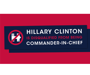 Get Free Hillary Clinton Is Disqualified From Being Commander-In-Chief Sticker